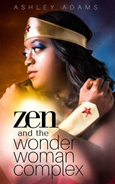 Zen & The Wonder Woman Complex