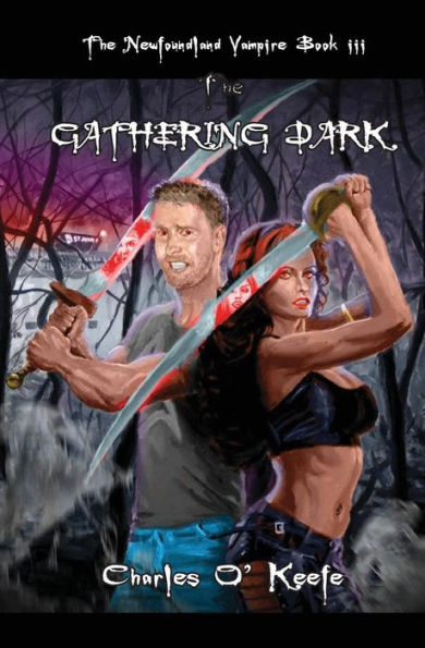 The Newfoundland Vampire Book Iii: The Gathering Dark