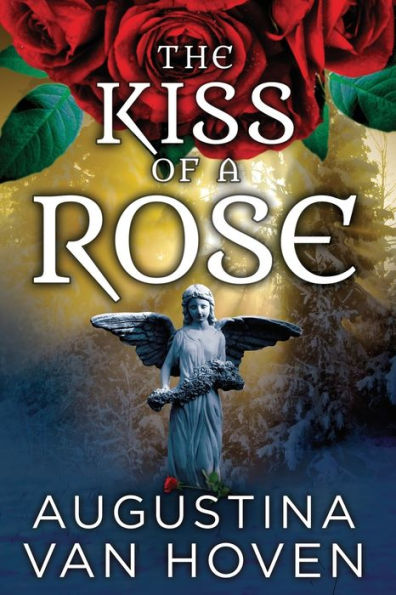 Kiss Of A Rose (Rose Series)