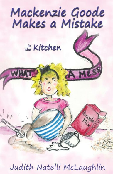 Mackenzie Goode Makes A Mistake: In The Kitchen