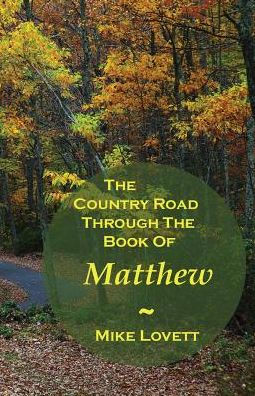 The Country Road Through The Book Of Matthew - 9780997755121