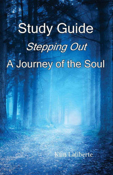 Study Guide: Stepping Out, A Journey Of The Soul