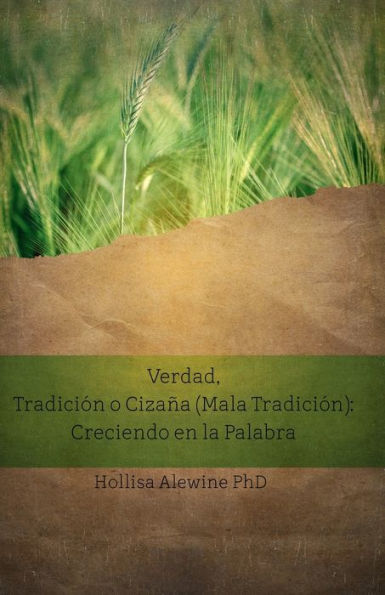 Verdad, Tradici?N O Ciza??A (Mala Tradici?N): Creciendo En La Palabra (Beky Books) (Spanish Edition)