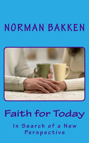 Faith For Today: In Search Of A New Perspective