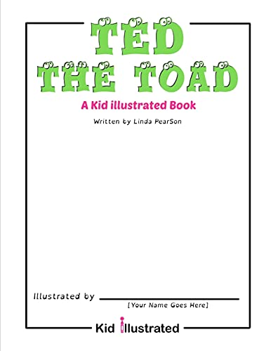 Ted The Toad: A Kid Illustrated Book