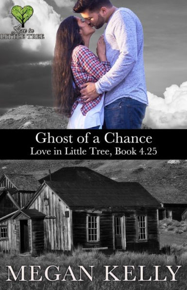 Ghost Of A Chance: Love In Little Tree, Book 4.25