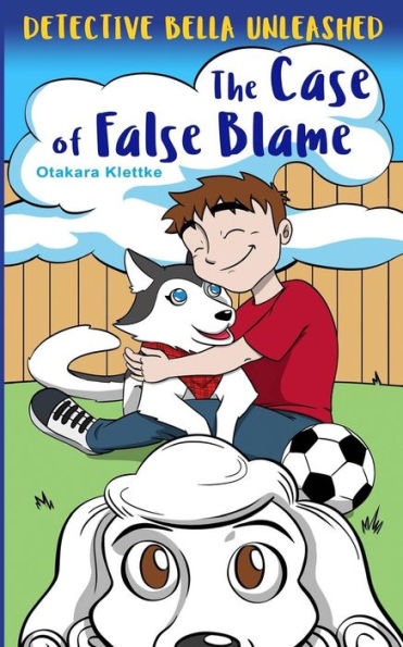 The Case Of False Blame (Detective Bella Unleashed)