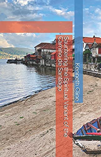 Sauntering The Spiritual Variant Of The Camino De Santiago