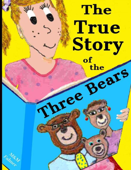 The True Story Of The Three Bears: A Classic Children's Rhyming Tale About An Orphan Finding A Family
