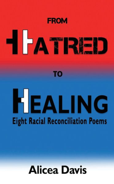 From Hatred To Healing: Eight Racial Reconciliation Poems