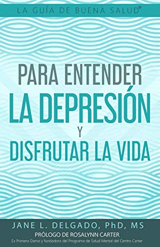 La Gu?¡a de Buena Salud?« para Entender la Depresi??n y Disfrutar la Vida (Spanish Edition)