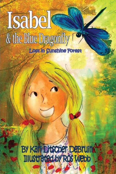 Isabel & The Blue Dragonfly: Lost In Sunshine Forest (Sunshine Forest Friends)