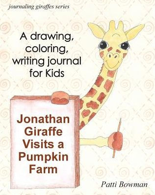 Jonathan Giraffe Visits A Pumpkin Farm (Journaling Giraffes)