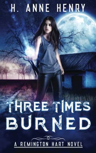 Three Times Burned: The Remington Hart Series, Book Three
