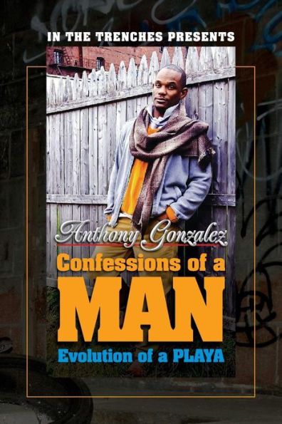 Confessions Of A Man: The Evolution Of A Playa