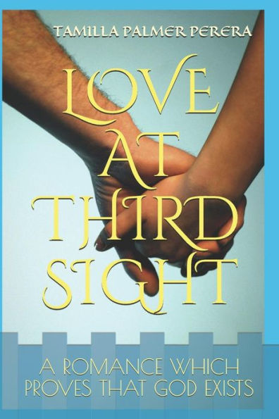 Love At Third Sight: A Romance Which Proves That God Exists (Girls' Night Out)