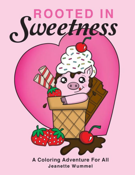 Rooted In Sweetness
