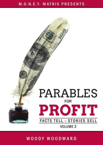 Parables For Profit Vol. 3: Facts Tell - Stories Sell
