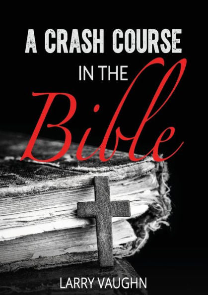A Crash Course In The Bible
