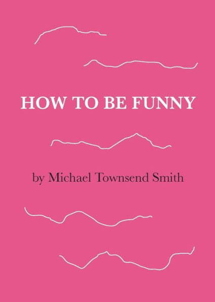 How To Be Funny