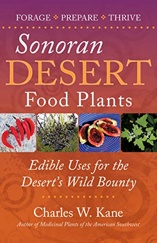 Sonoran Desert Food Plants: Edible Uses For The Desert's Wild Bounty