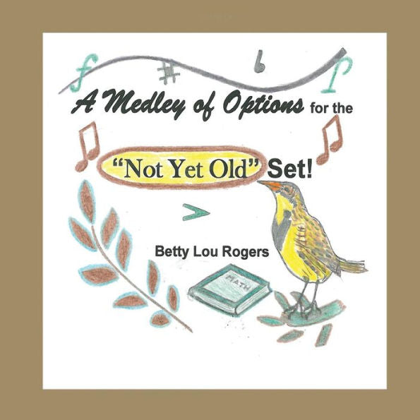 A Medley Of Options For The "Not Yet Old" Set