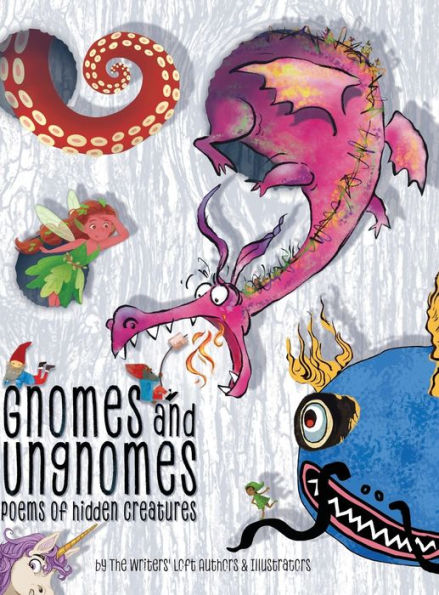 Gnomes And Ungnomes: Poems Of Hidden Creatures
