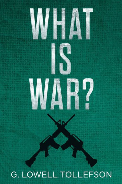 What Is War?: Philosophical Reflections About The Nature, Causes, And Persistence Of Wars