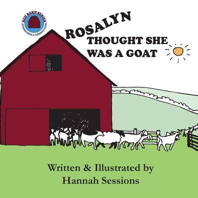 Rosalyn Thought She Was a Goat (Red Barn)
