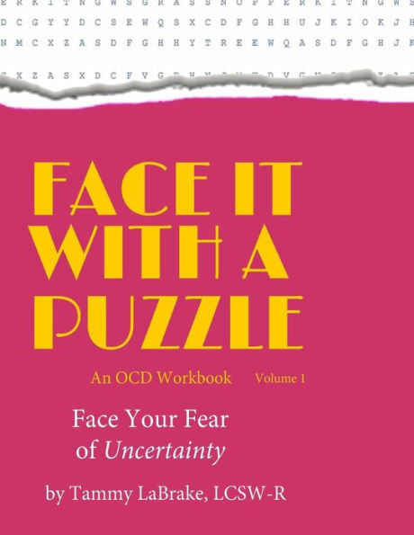 Face It With A Puzzle: Face Your Fear Of Uncertainty (The "Face Your Ocd Fear With A Puzzle" Series)