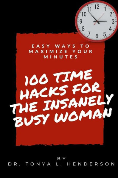 100 Time Hacks For The Insanely Busy Woman