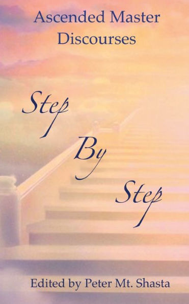 Step By Step: Ascended Master Discourses