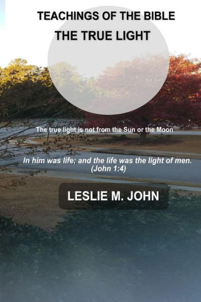 Teachings Of The Bible: The True Light
