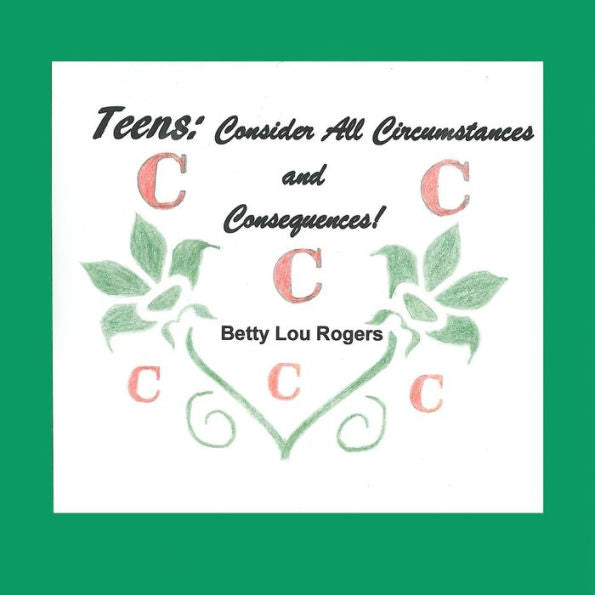 Teens, Consider All Circumstances And Consequences!