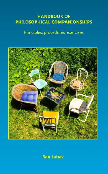 Handbook Of Philosophical Companionships: Principles, Procedures, Exercises