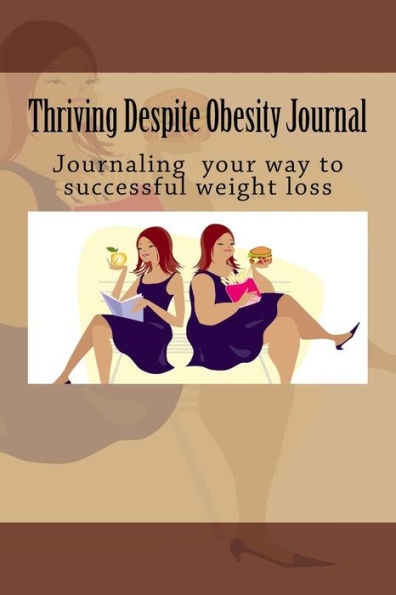 Thriving Despite Obesity: Writing For Successful Weight Loss