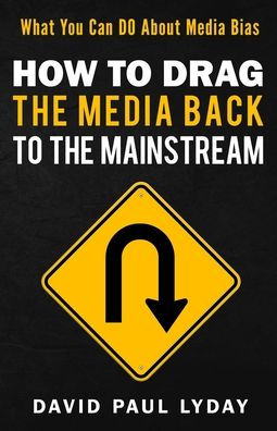 How To Drag The Media Back To The Mainstream