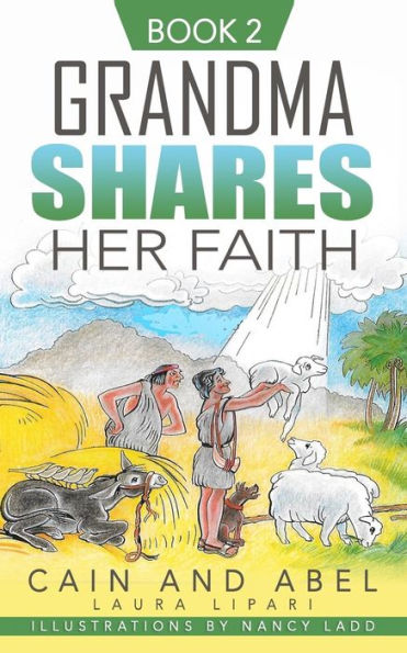 Cain And Abel (Grandma Shares Her Faith)