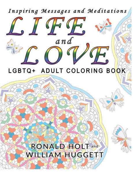 Life And Love Lgbtq+ Adult Coloring Book: Inspiring Messages And Meditations