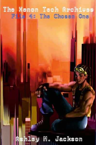 The Xenon Tech Archives File 4: The Chosen One