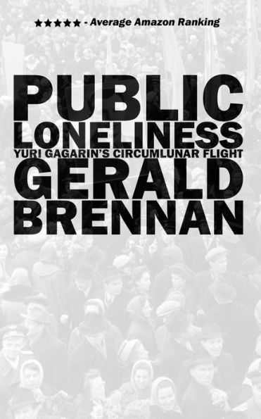 Public Loneliness: Yuri Gagarin'S Circumlunar Flight (Altered Space)