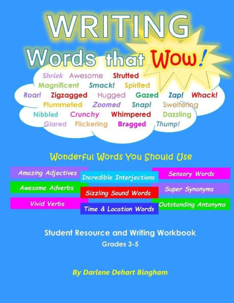 Writing Words That Wow!: Student Resource And Writing Workbook