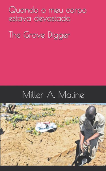 Quando O Meu Corpo Estava Devastado: The Grave Digger