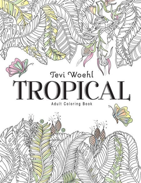 Tropical: Adult Coloring Book