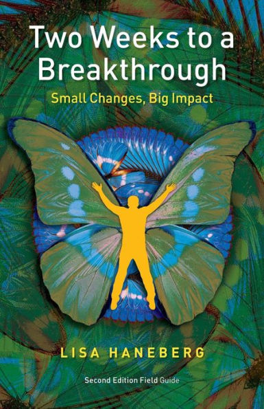 Two Weeks To A Breakthrough: Small Changes, Big Impact