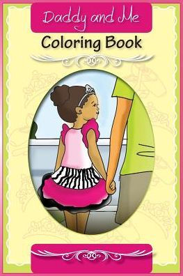 Daddy And Me: Coloring Book
