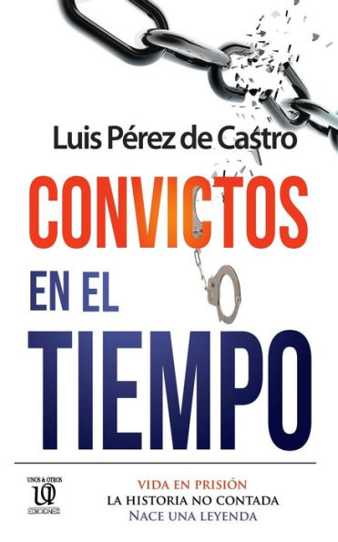 Convictos En El Tiempo (Spanish Edition)