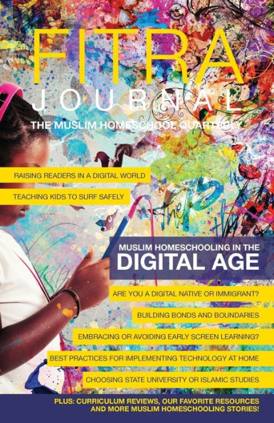 Fitra Journal ?Muslim Homeschooling In The Digital Age: Issue Two