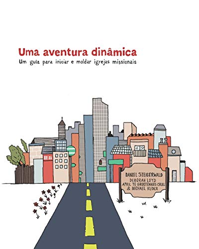 Uma Aventura Din?ómica: Um Guia para Iniciar e Moldar Igrejas Missionais (Portuguese Edition)