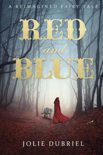 Red And Blue: A Reimagined Fairy Tale
